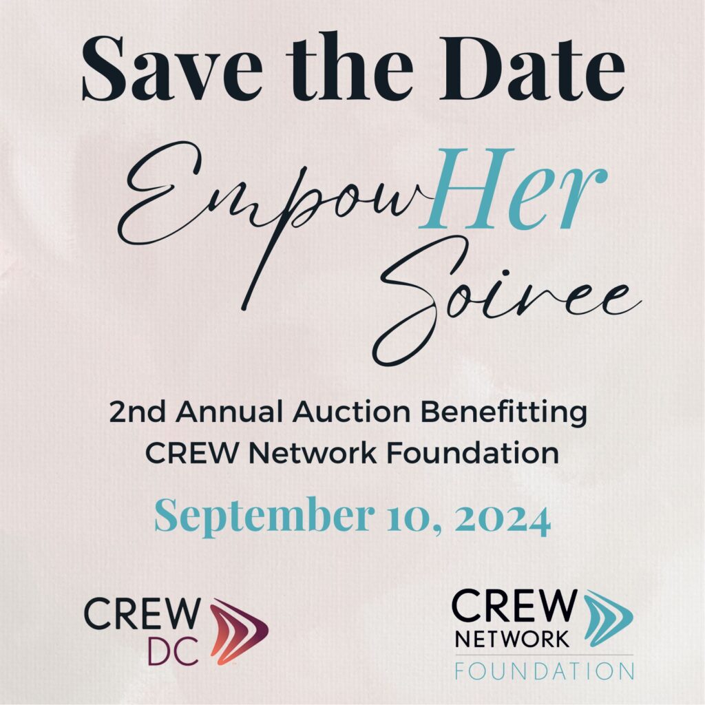 SAVE THE DATE
EmpowHer Soiree 2nd Annual Auction Benefitting CREW Network Foundation September 10, 2024